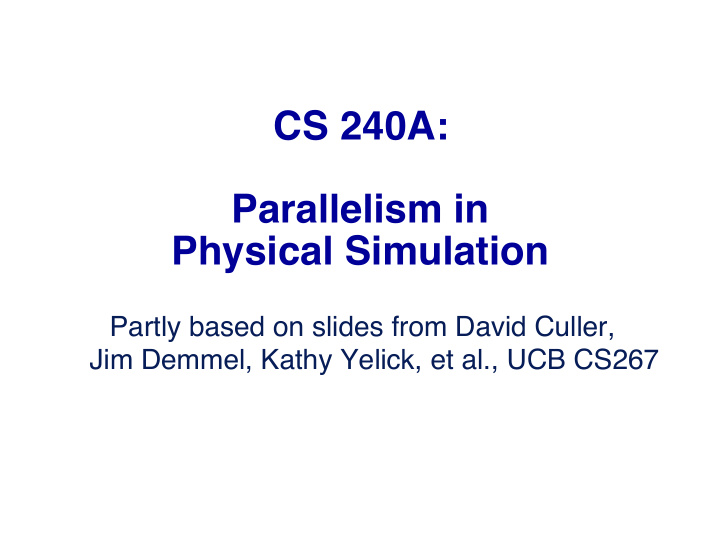 cs 240a parallelism in physical simulation