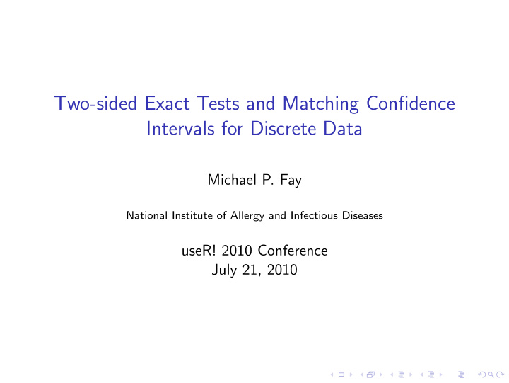 two sided exact tests and matching confidence intervals