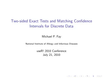 Two-sided Exact Tests and Matching Confidence  Intervals for Discrete Data  Michael P. Fay