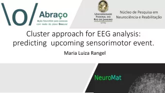 Cluster approach for EEG analysis:  predicting  upcoming sensorimotor event.  Maria Luiza Rangel