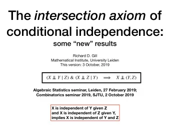 The intersection axiom of conditional independence :  some new results Richard D. Gill