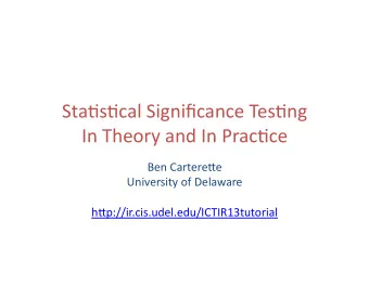 Sta$s$cal  Significance  Tes$ng    In  Theory  and  In  Prac$ce    Ben