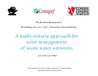A multi-criteria approach for  asset management  of waste water networks  Am ir NAFI, Caty WEREY