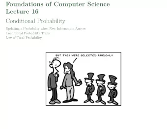 Foundations of Computer Science  Lecture 16  Conditional Probability  Updating a Probability when