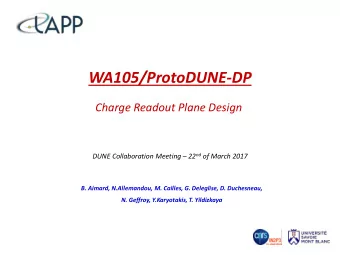 WA105/ProtoDUNE-DP  Charge Readout Plane Design DUNE Collaboration Meeting  22 nd of March 2017