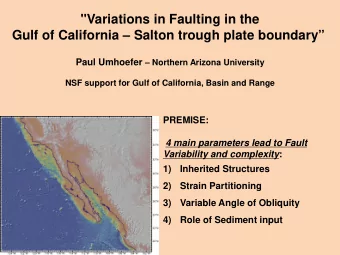 &quot;Variations in Faulting in the Gulf of California  Salton trough plate boundary Paul