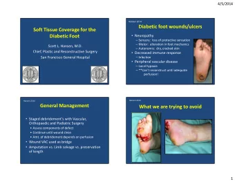 Diabetic foot wounds/ulcers  Soft Tissue Coverage for the  Neuropathy  Diabetic Foot