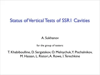 Status of  Vertical Tests of SSR1 Cavities  A. Sukhanov  for the group of testers:  T.