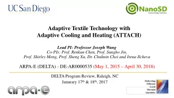 Adaptive Textile Technology with  Adaptive Cooling and Heating (ATTACH)  Lead PI: Professor Joseph