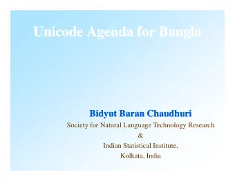 Unicode Agenda for Bangla  Unicode Agenda for Bangla  Unicode Agenda for Bangla  Unicode Agenda for