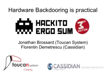 Hardware Backdooring is practical  Jonathan Brossard (Toucan System)  Florentin Demetrescu