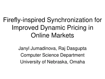 Improved Dynamic Pricing in  Online Markets  Janyl Jumadinova, Raj Dasgupta  Computer Science