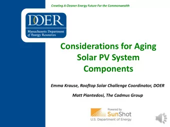 Considerations for Aging  Solar PV System  Components  Emma Krause, Rooftop Solar Challenge