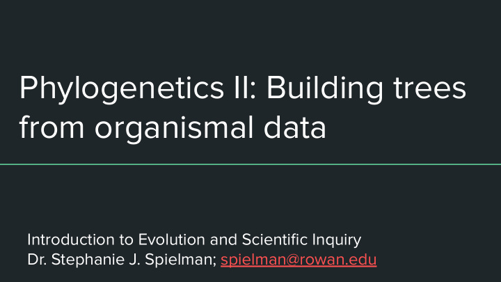 phylogenetics ii building trees from organismal data