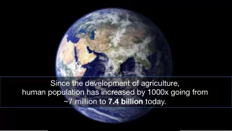 Since the development of agriculture,  human population has increased by 1000x going from ~7