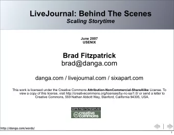 LiveJournal: Behind The Scenes  Scaling Storytime  June 2007  USENIX  Brad Fitzpatrick