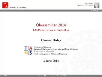 Oberseminar 2014  TAMS activities in RobotEra  Hannes Bistry  University of Hamburg  Faculty of
