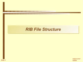 RIB File Structure  CSCD 472?  Slide 1  4/8/09  Hierarchical Graphics State  RenderMan uses two
