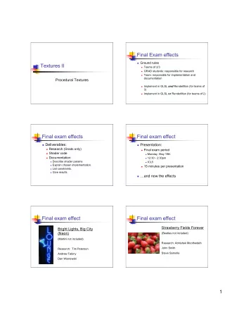 Final Exam effects  Ground rules  Textures II  Teams of 2/3  GRAD students: responsible