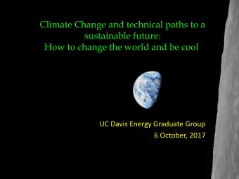 Climate Change and technical paths to a  sustainable future:  How to change the world and be cool