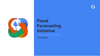 Flood  Forecasting  Initiative  Guy Shalev  Flooding impact  Flood Forecasting  Flood Forecasting