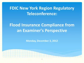 FDIC New York Region Regulatory  Teleconference:  Flood Insurance Compliance from an Examiner's
