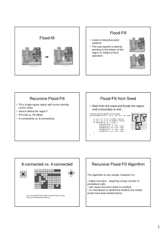 Flood-Fill  Flood-fill   Used in interactive paint  systems.   The user specify a seed by