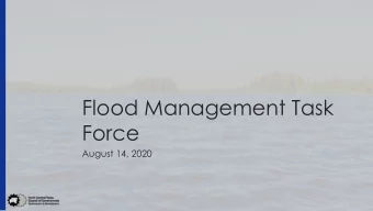 Flood Management Task  Force  August 14, 2020  Welcome and Introductions  Thanks for attending!