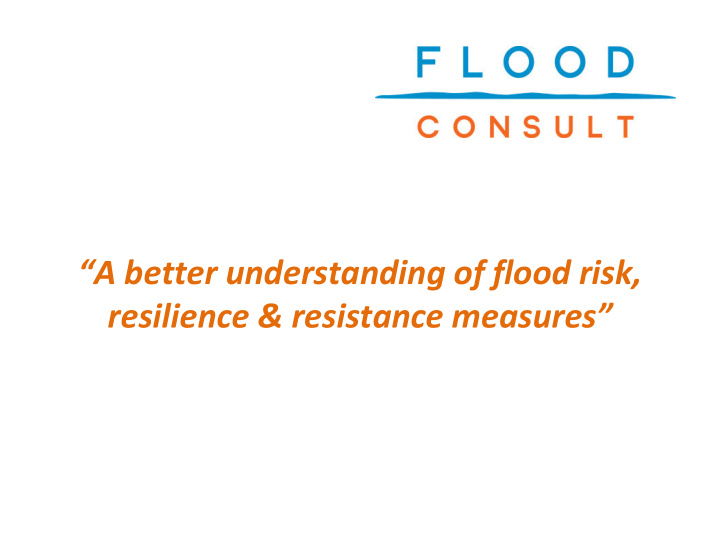 a better understanding of flood risk resilience