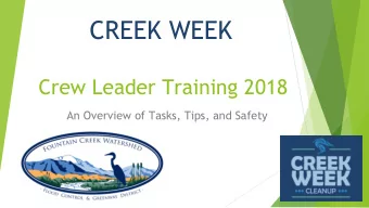 CREEK WEEK  Crew Leader Training 2018  An Overview of Tasks, Tips, and Safety  Welcome!  Allison