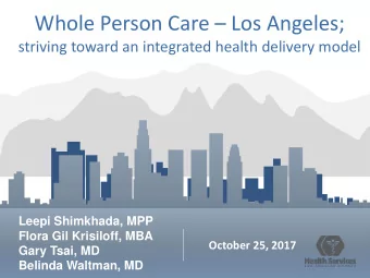 Whole Person Care  Los Angeles;  striving toward an integrated health delivery model  Leepi