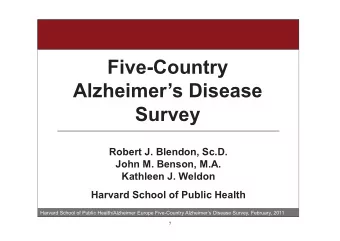 Five-Country  Alzheimers Disease  Survey  Robert J. Blendon, Sc.D.  John M. Benson, M.A.