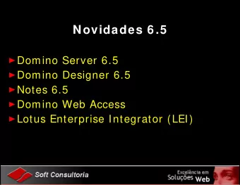 Novidades 6 .5  Domino Server 6.5  Domino Designer 6.5  Notes 6.5  Domino Web Access  Lotus