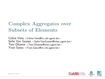 Complex Aggregates over  Subsets of Elements Celine Vens &lt; Celine.Vens@irc.vib-ugent.be &gt;