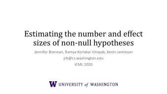 sizes of non-null hypotheses  Jennifer Brennan, Ramya Korlakai Vinayak, Kevin Jamieson