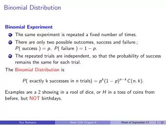 Binomial Distribution  Binomial Experiment 1 The same experiment is repeated a fixed number of