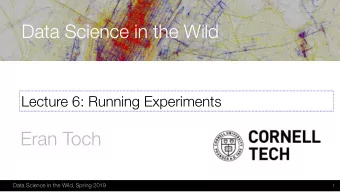 Data Science in the Wild  Lecture 6: Running Experiments  Eran Toch  Data Science in the Wild,
