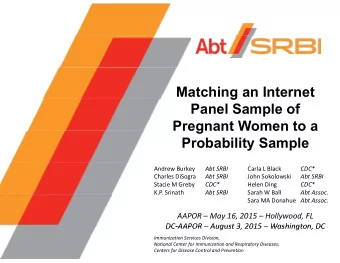 Matching an Internet  g  Panel Sample of  Pregnant Women to a  g  Probability Sample  Andrew Burkey