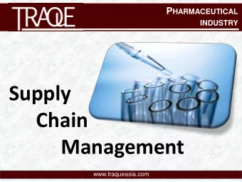 Supply  Chain  Management  www.traqueasia.com S UPPLY C HAIN AIN  The network of retailers,