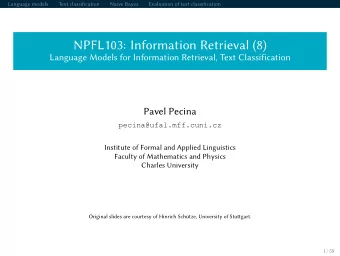 NPFL103: Information Retrieval (8)  Language Models for Information Retrieval, Text Classification