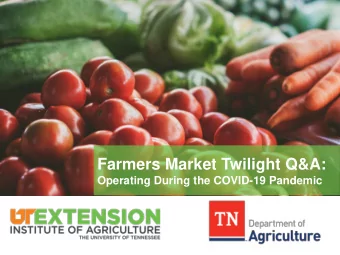 Farmers Market Twilight Q&amp;A:  Operating During the COVID-19 Pandemic  Disclaimers