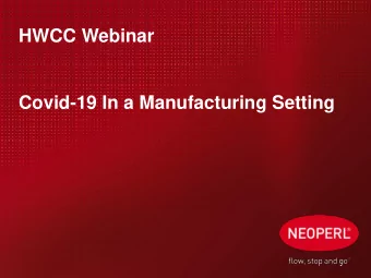 Covid-19 In a Manufacturing Setting  Using our global experience  Neoperl location  Headquarters