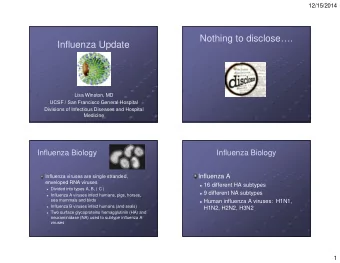 Nothing to disclose.  Influenza Update  Lisa Winston, MD  UCSF / San Francisco General Hospital