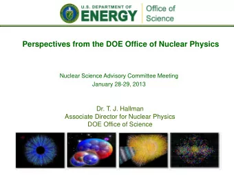 Perspectives from the DOE Office of Nuclear Physics  Nuclear Science Advisory Committee Meeting