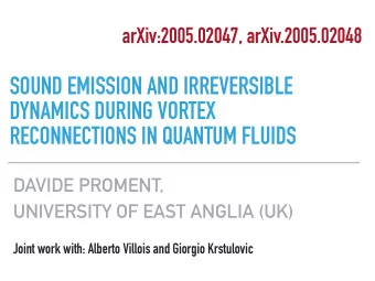 SOUND EMISSION AND IRREVERSIBLE  DYNAMICS DURING VORTEX  RECONNECTIONS IN QUANTUM FLUIDS  DAVIDE