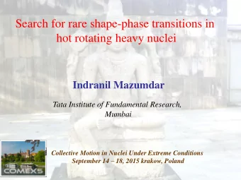 Search for rare shape-phase transitions in  hot rotating heavy nuclei  Indranil Mazumdar  Tata