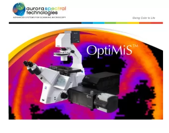 Giving Color to Life W i d e f i e l d,  C o n f o c a l  a n d Two-Photon Microscop y Systems with