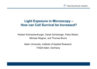 Light Exposure in Microscopy   How can Cell Survival be Increased?  Herbert Schneckenburger,