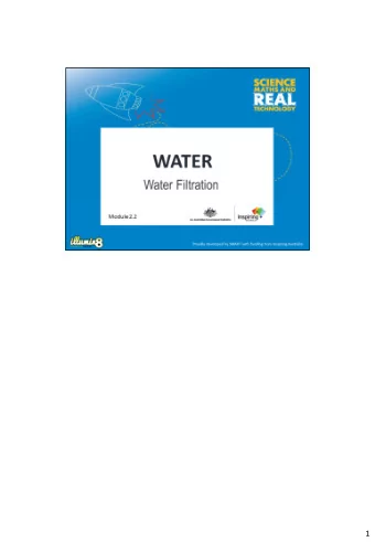 1  Ask students if we can drink water from everywhere we find it (puddles, creeks, drains,  taps,