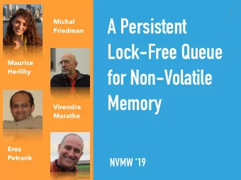 A Persistent  Friedman  Lock-Free Queue  Maurice  Herlihy  for Non-Volatile  Memory  Virendra